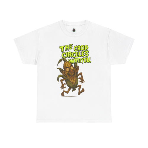 The Crop Circles Warned You – Alien Corn Monster T-Shirt